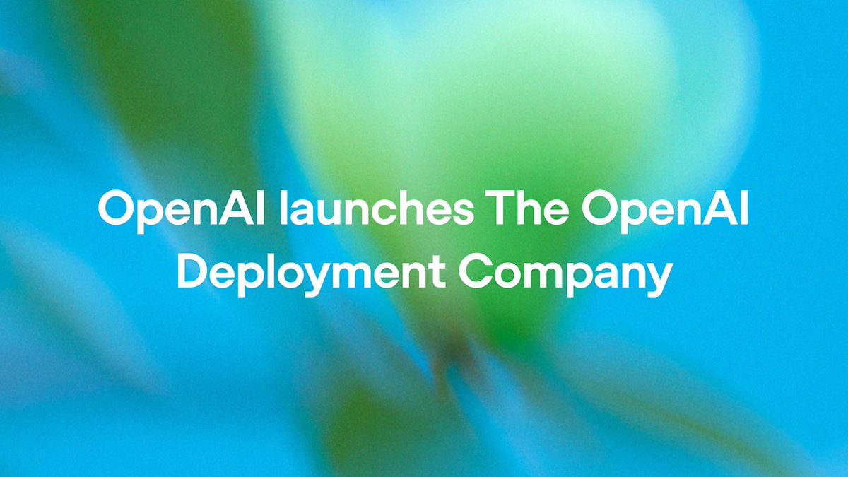 OpenAI Launches New Deployment Company and Acquires AI Firm Tomoro
