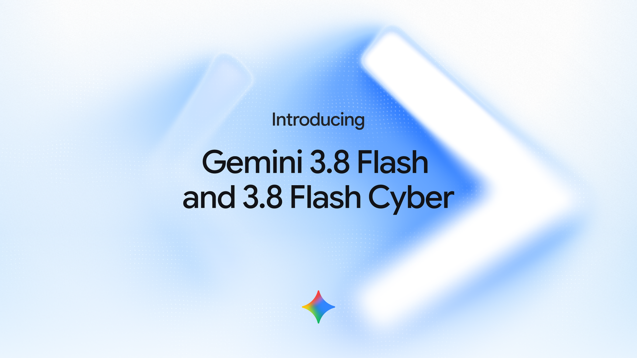 Google Launches Gemini 3.8 Flash With Major Coding and Reasoning Upgrades