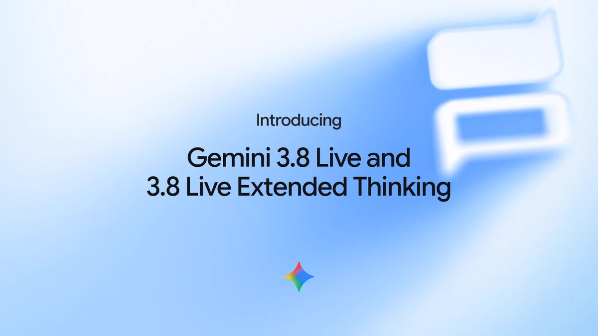 Gemini 3.8 Live and Extended Thinking Bring Smarter Voice Agents to Google AI