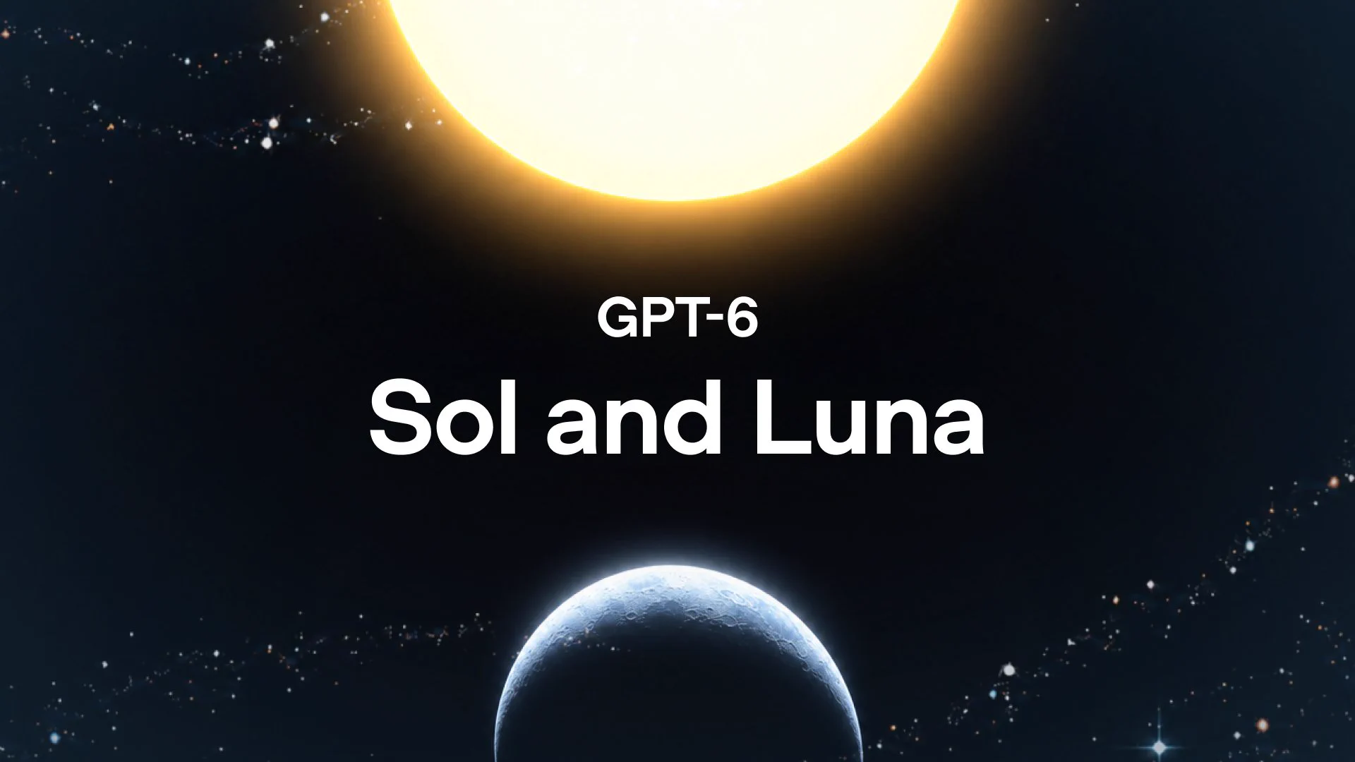 OpenAI Releases GPT-6 Sol and Luna With Lower Prices, Better Factuality and Coding